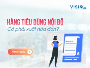 Hàng tiêu dùng nội bộ có phải xuất hóa đơn