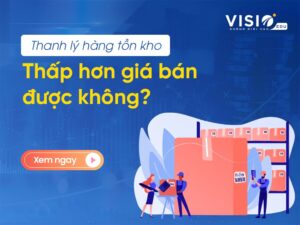 Thanh lý hàng tồn kho thấp hơn giá bán được không