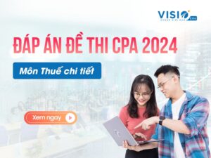 Đáp án đề thi CPA 2024 môn Thuế