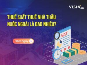 Thuế suất thuế nhà thầu nước ngoài là bao nhiêu?