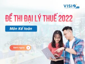 Đề thi Đại lý Thuế 2022 môn Kế toán